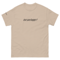 Are you happy? Tee