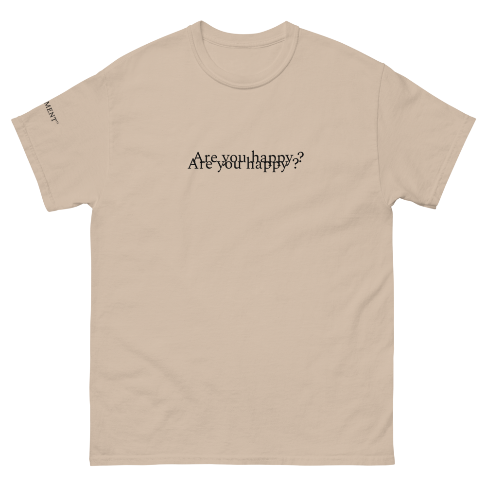 Are you happy? Tee
